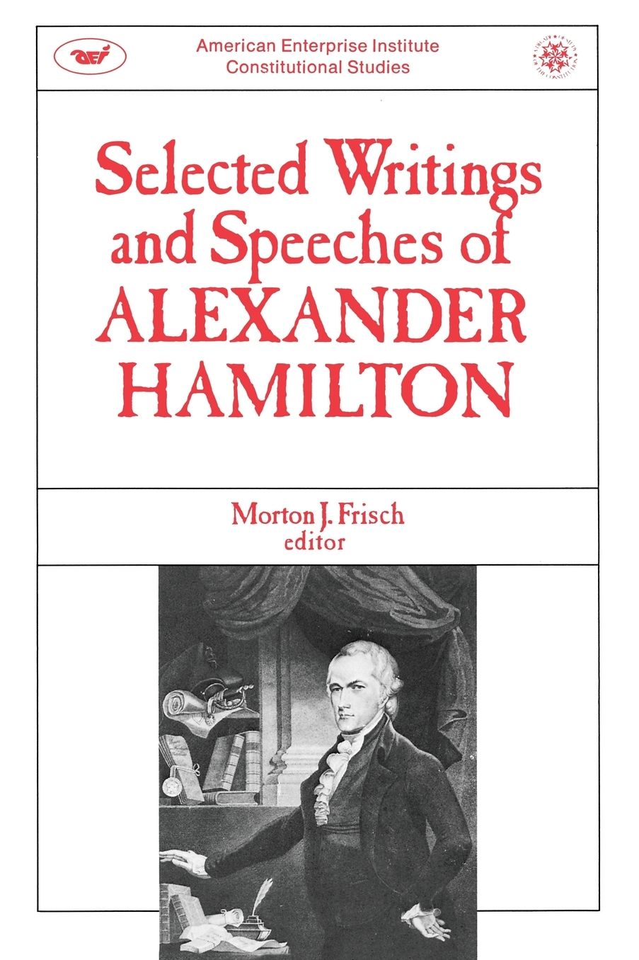 Selected Writings & Speeches Of Alexander Hamilton