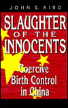 Slaughter of the Innocents: Coercive Birth Control in China
