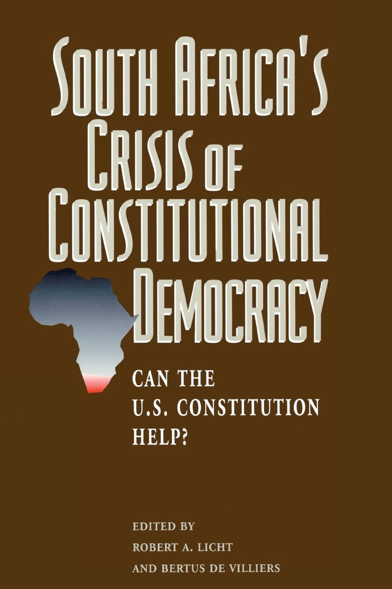 South Africa's Crisis of Constitutional Democracy: Can the U. S. Constitution Help?