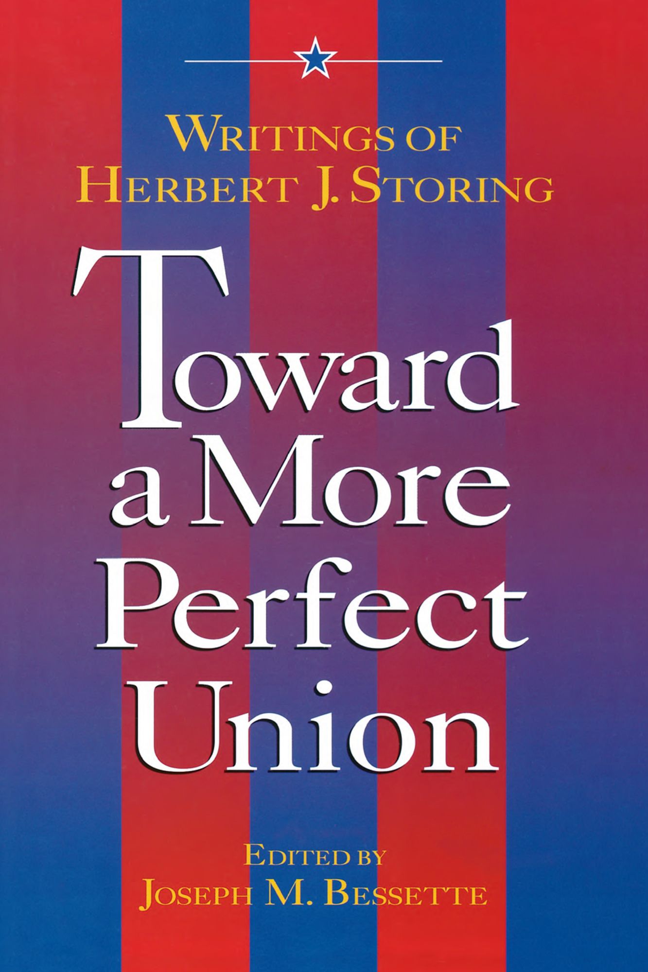 Toward a More Perfect Union: Writings of Herbert J. Storing