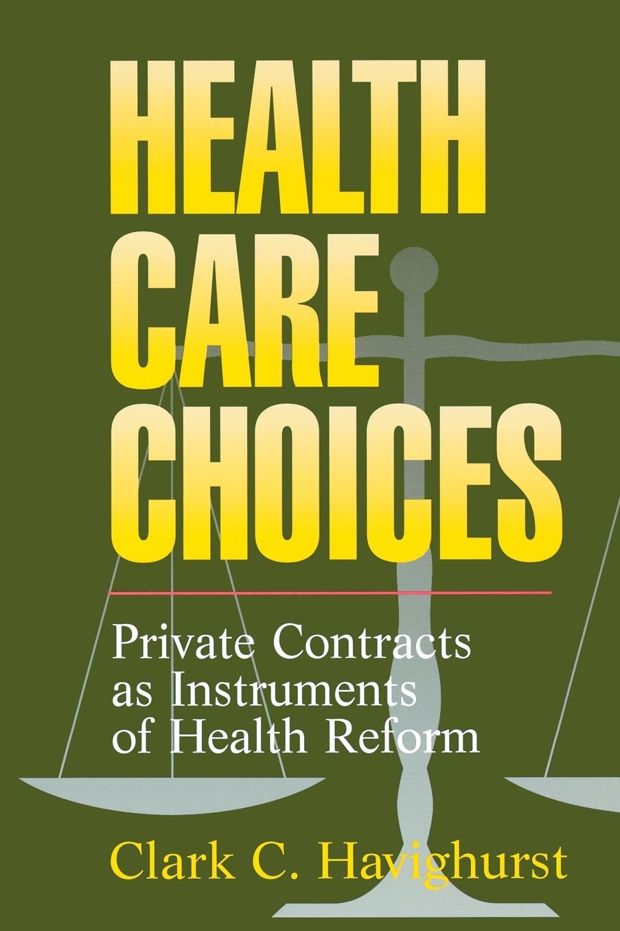 Health Care Choices: Private Consracts as Imstruments of Health Reform
