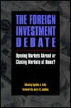 The Foreign Investment Debate: Opening Markets Abroad or Closing Markets at Home?