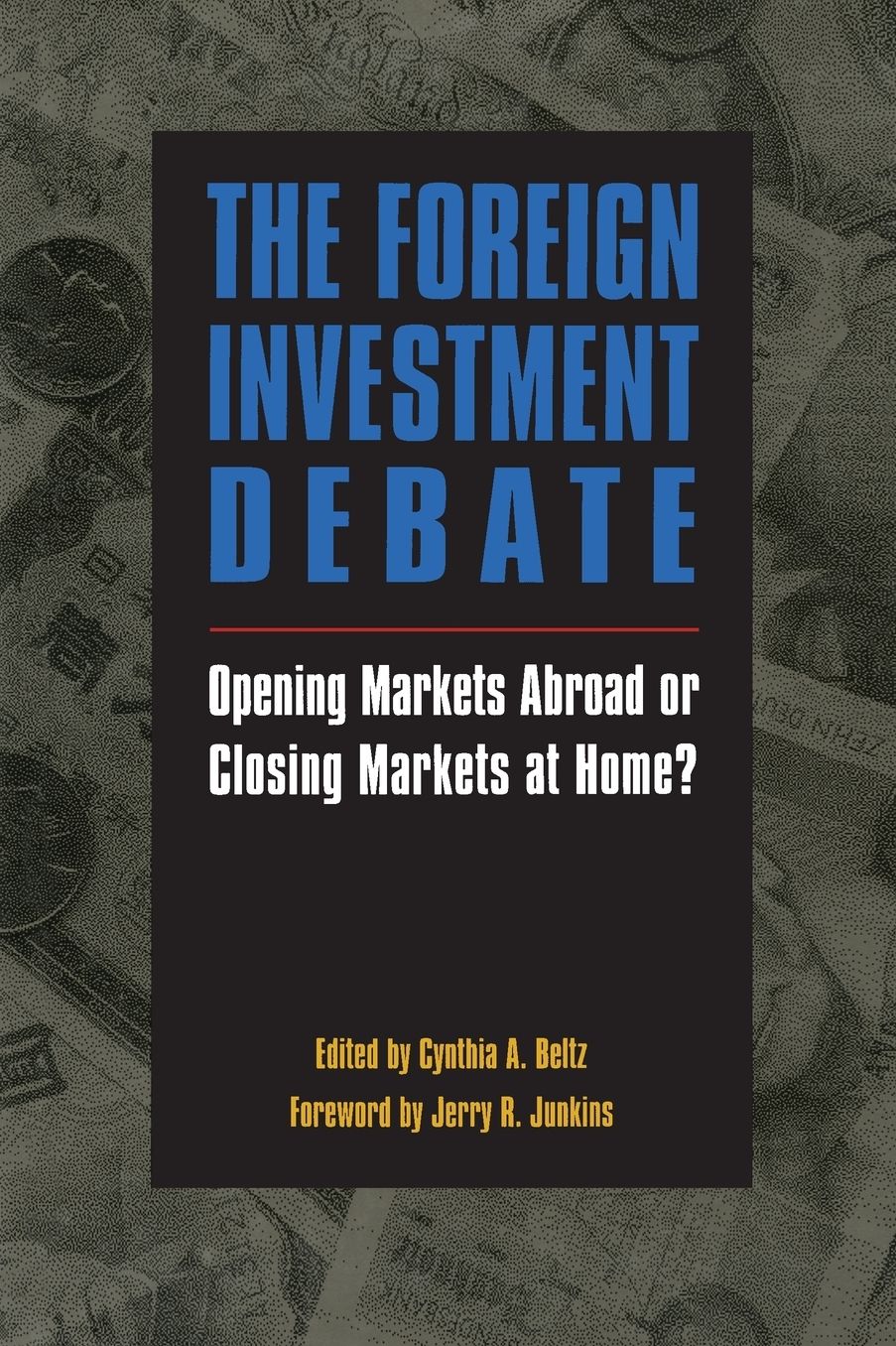 FOREIGN INVESTMENT DEBATE: OPENING MARKETS ABROAD,