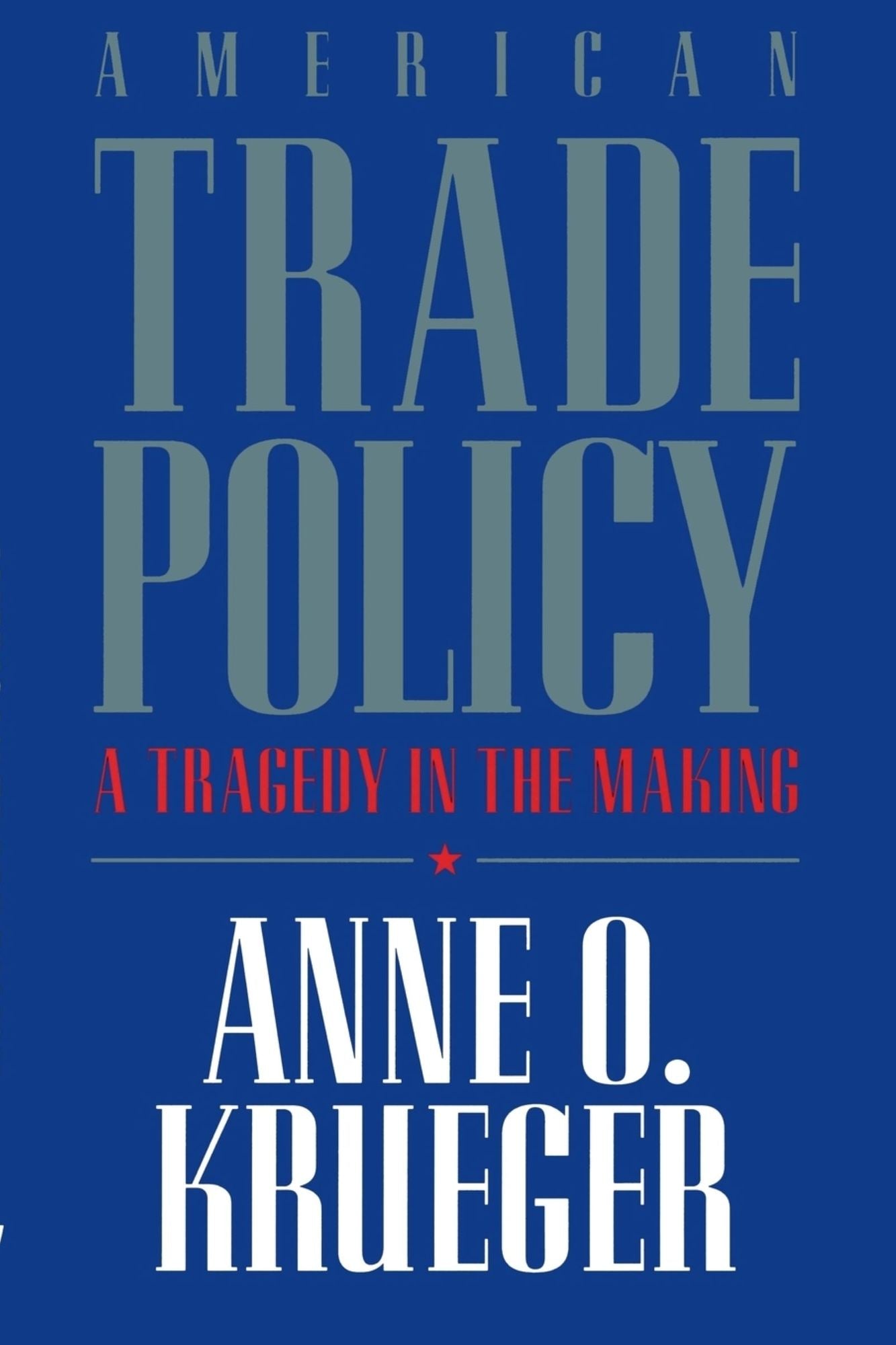American Trade Policy: A Tragedy in the Making