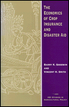 The Economics of Crop Insurance and Disaster Aid