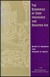The Economics of Crop Insurance and Disaster Aid