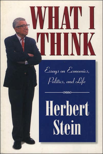 What I Think: Essays on Economics, Politics, and Life