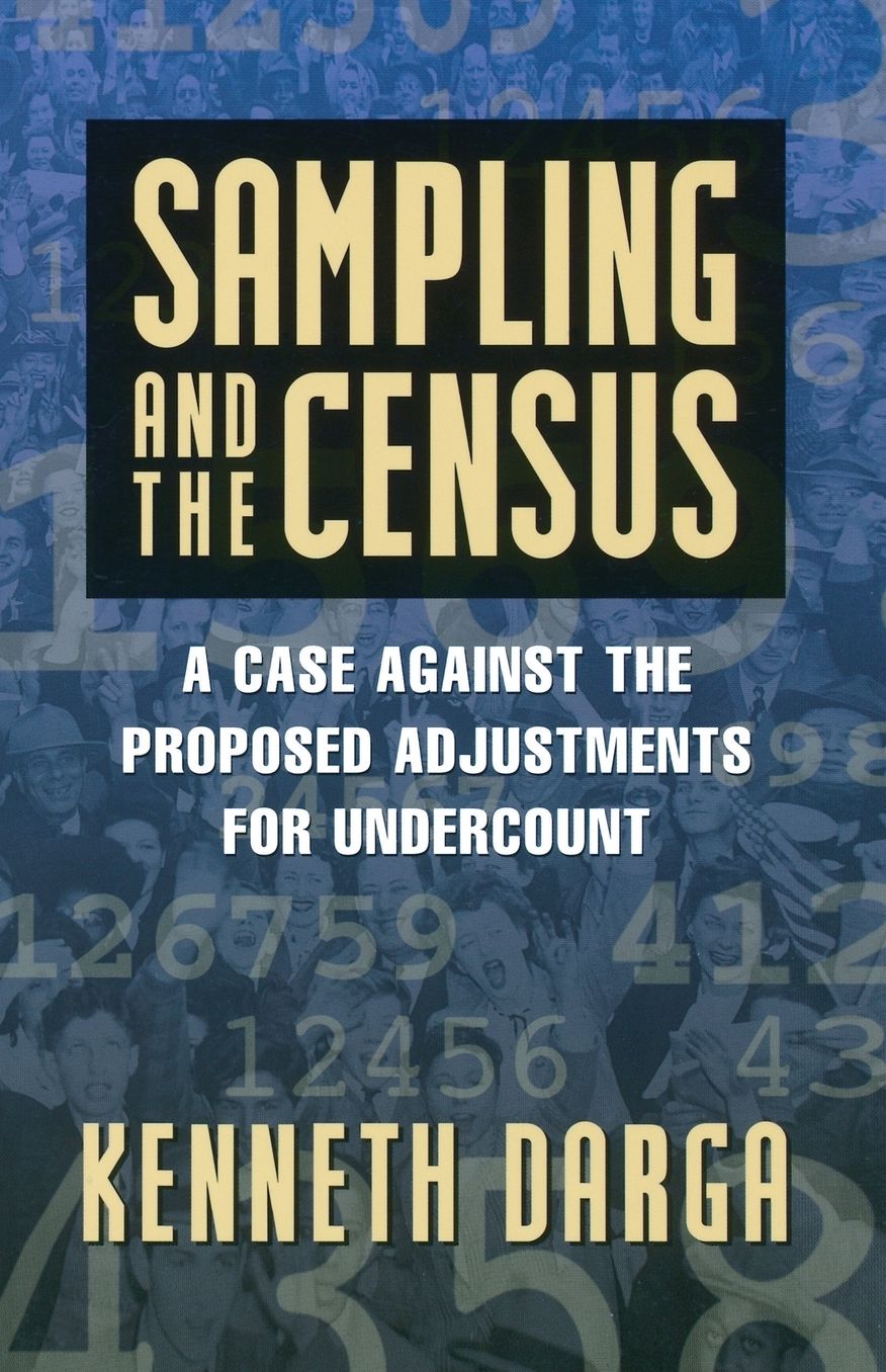 Sampling and the Census: A Case Against the Proposed Adjustments for Undercount