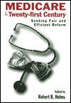 Medicare in the 21st Century Seeking Fair and Efficient Reform