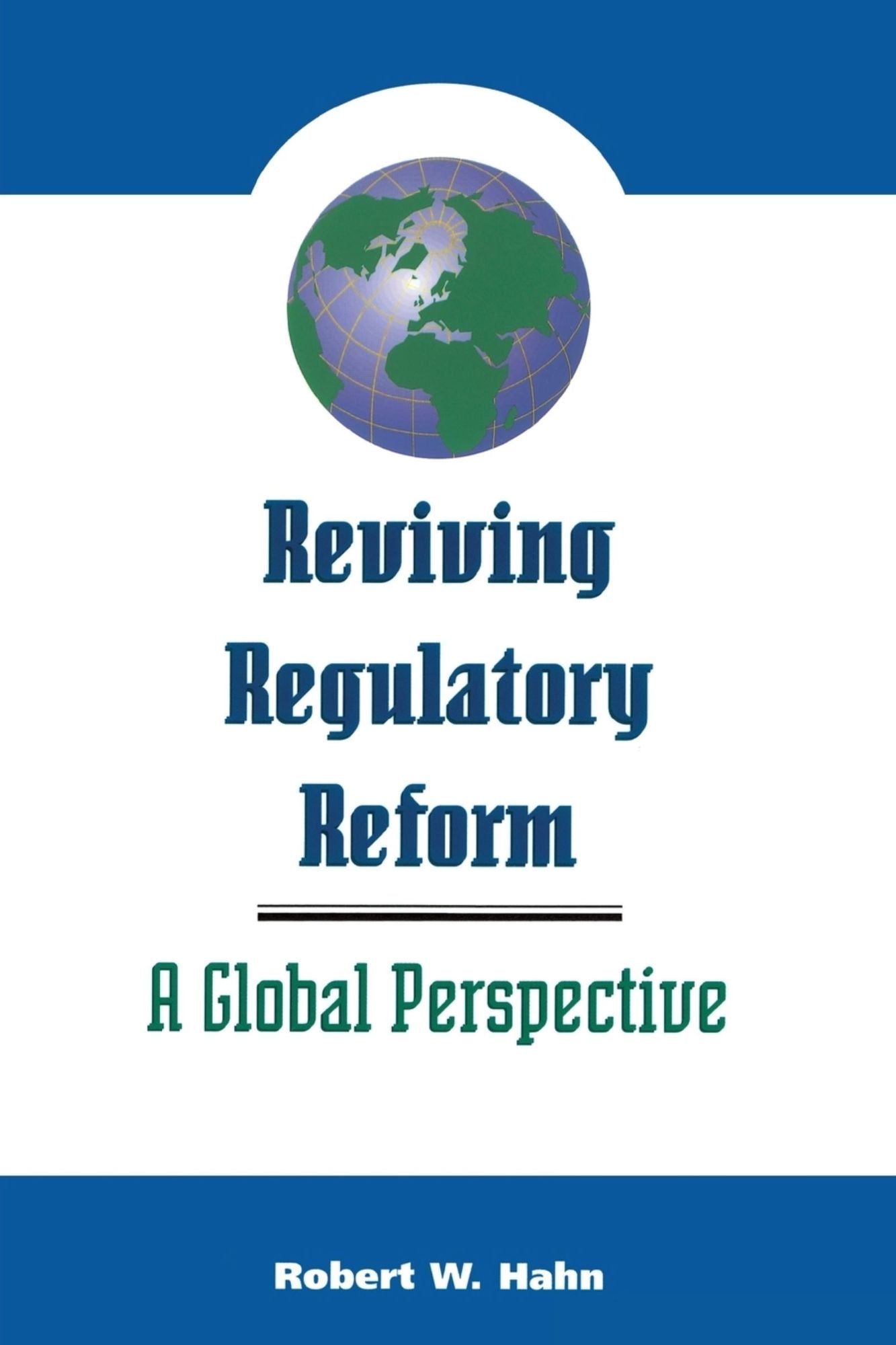 Reviving Regulatory Reform: A Global Perspective