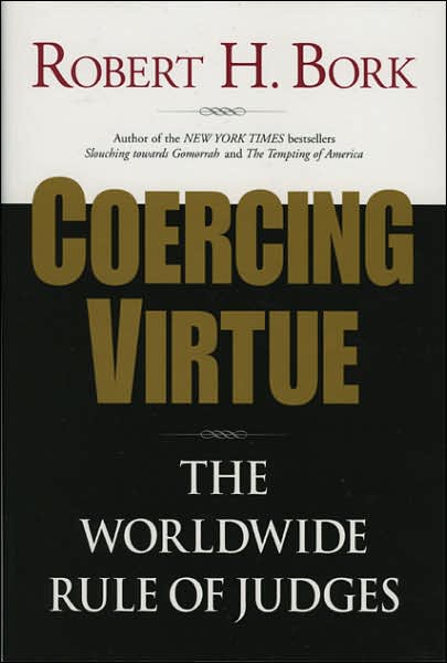 Coercing Virtue: The Worldwide Rule of Judges