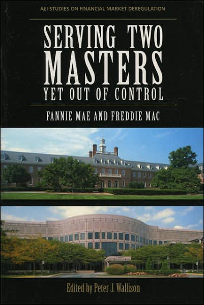 Serving Two Masters, yet Out of Control: Fannie Mae and Freddie Mac