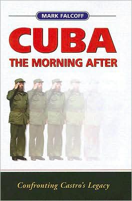 Cuba: The Morning After: Confronting Castro's Legacy