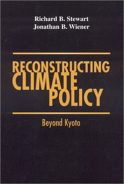 Reconstructing Climate Policy: Beyond Kyoto