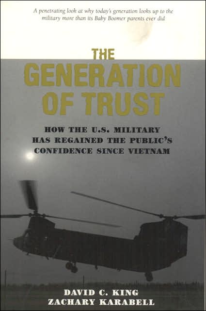 The Generation of Trust: How the U. S. Military Has Regained the Public's Confidence since Vietnam