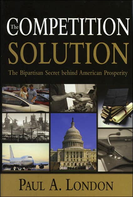 The Competition Solution: The Bipartisan Secret Behind American Prosperity