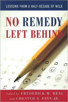 No Remedy Left Behind: Lessons from a Half-Decade of NCLB