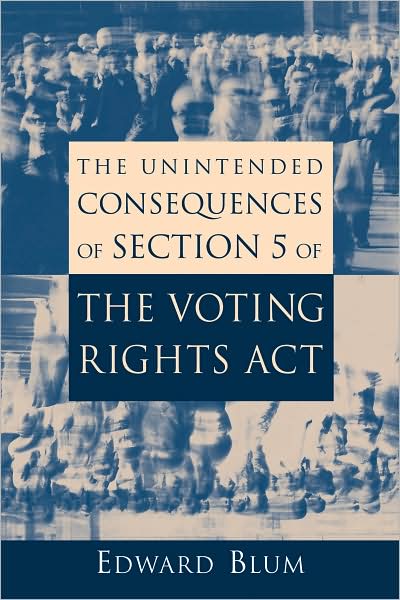 Unintended Consequences of Section 5 of the Voting Rights Act
