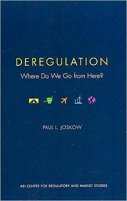 Deregulation: Where Do We Go from Here?