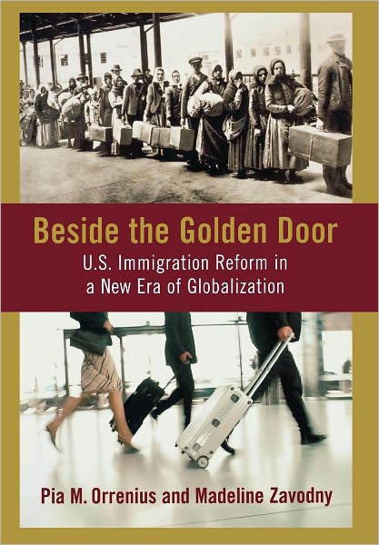 Beside the Golden Door: U.S. Immigration Reform in a New Era of Globalization