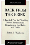 Back from the Brink: A Practical Plan for Privatizing Deposit Insurance and Strengthening Our Banks and Thrifts (AEI Special Analyses)