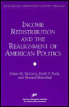 Income Redistribution & the Realignment of American Politics (AEI Studies on Understanding Economic Inequality)