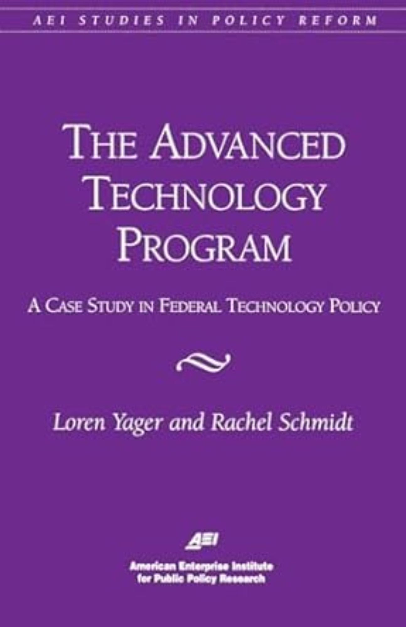The Advanced Technology Program: A Case Study in Federal Technology Policy