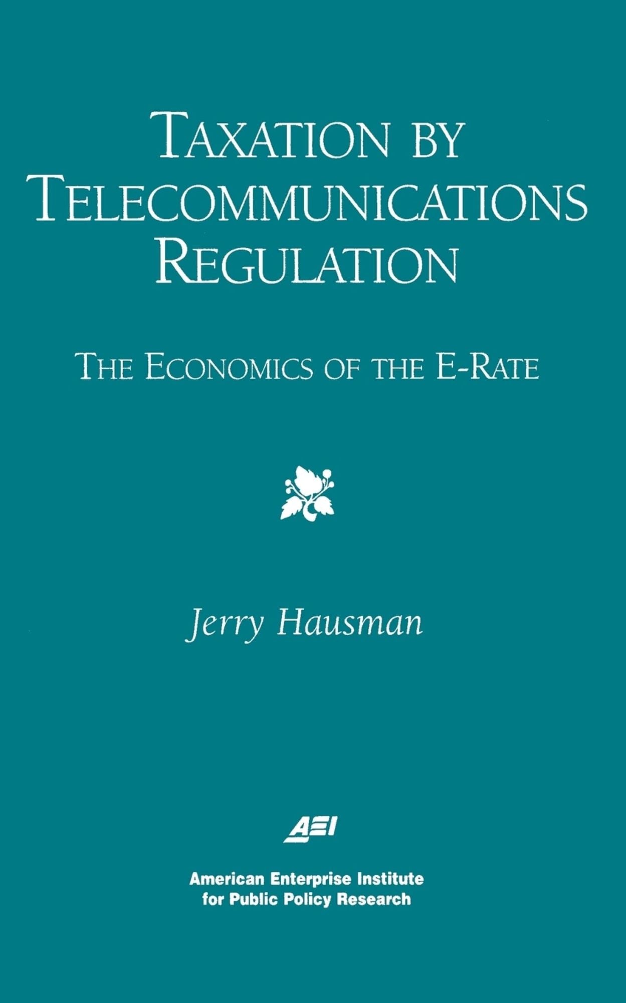 Taxation by Telecommunications Regulation: The Economics of the E-Rate