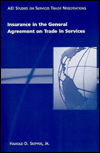 Insurance in the General Agreeement on Trade in Service: AEI Studies On Service Trade Negotiations