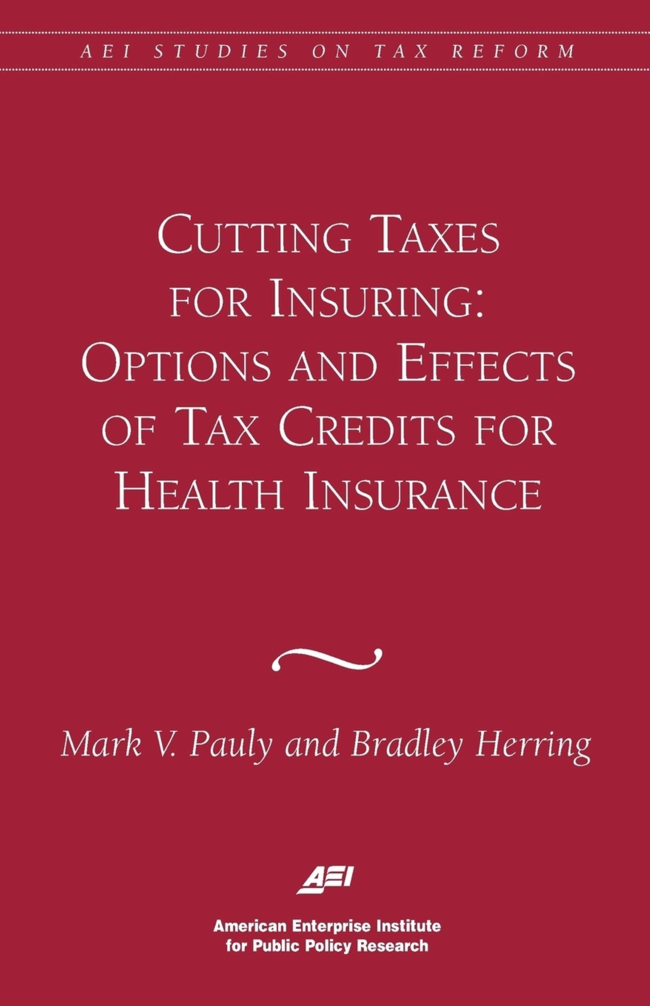 Cutting Taxes for Insuring: Options and Effects of Tax Credits for Health Insurance