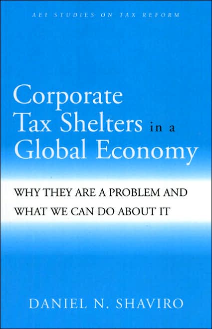 Corporate Tax Shelters in the Global Economy?: Why They Are a Problem and What We Can Do about It