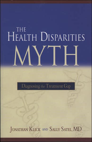 The Health Disparities Myth: Diagnosing the Treatment Gap