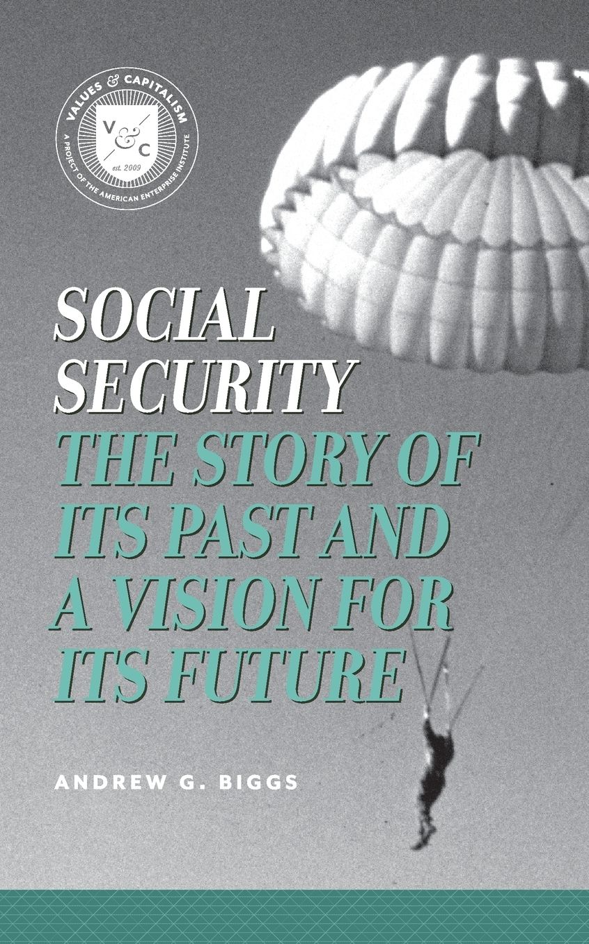 Social Security: The Story of Its Past and a Vision for Its Future
