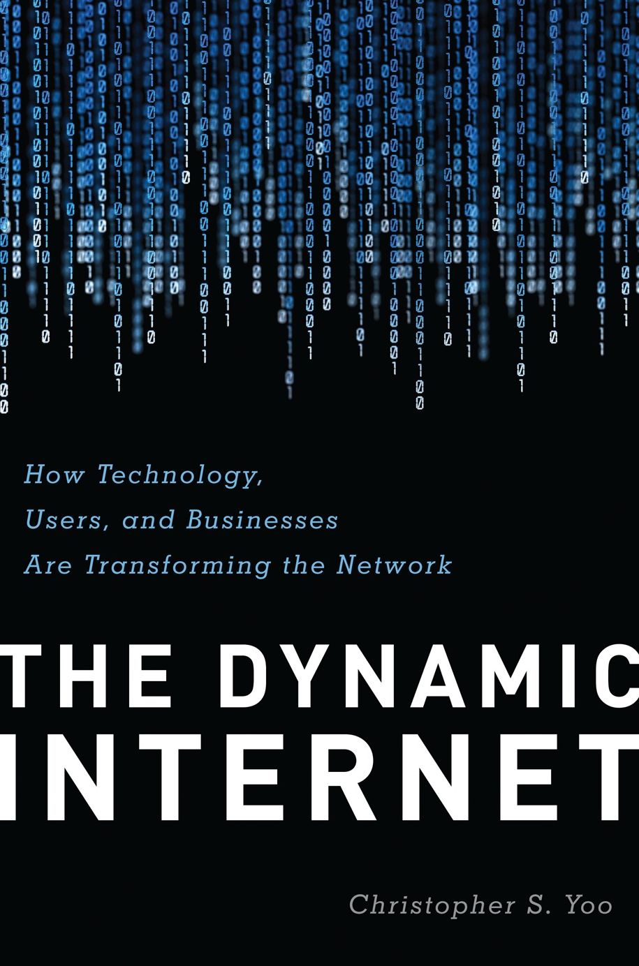 The Dynamic Internet: How Technology, Users, and Businesses are Transforming the Network