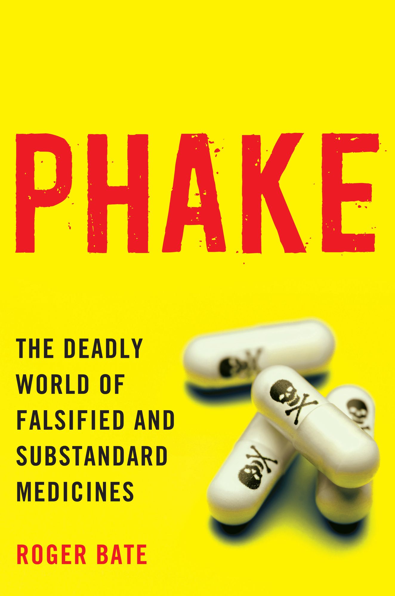 Phake: The Deadly World of Falsified and Substandard Medicines