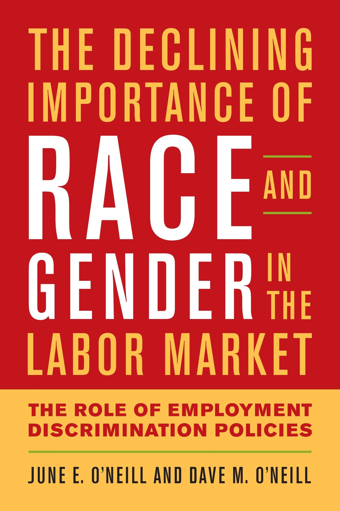 The Declining Importance of Race and Gender in the Labor Market: The Role of Employment Discrimination Policies