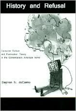 History and Refusal: Consumer Culture and Postmodern Theory in the Contemporary American Novel