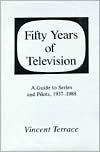 Fifty Years of Television: A Guide to Series and Pilots, 1937-1988