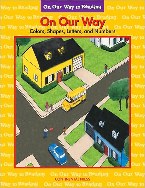 Early Reader: On Our Way to Reading: Colors, Shapes, Letters, and Numbers