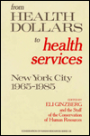 From Health Dollars to Health Services: New York City, 1965-1985