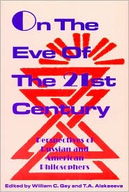 On the Eve of the 21st Century: Perspectives of Russian and American Philosophers
