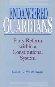 Endangered Guardians: Party Reform Within a Constitutional System