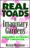 Real Toads in Imaginary Gardens: Narrative Accounts of Liberalism