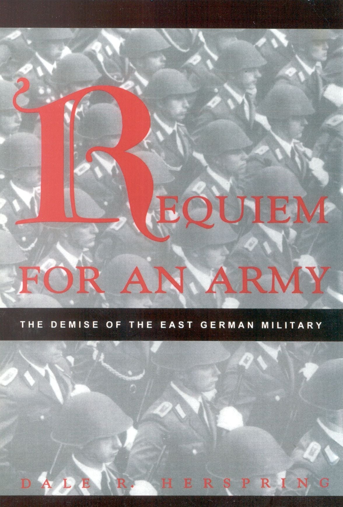 Requiem for an Army: The Case of the East German Military