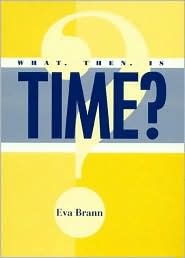 What, Then, Is Time?