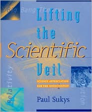 Lifting the Scientific Veil: Science Appreciation for the Nonscientist