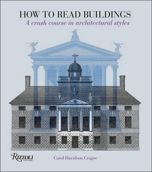 How to Read Buildings: A Crash Course in Architectural History