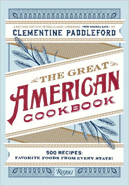 The Great American Cookbook: 500 Time-Testes Recipes: Favorite Food from Every State