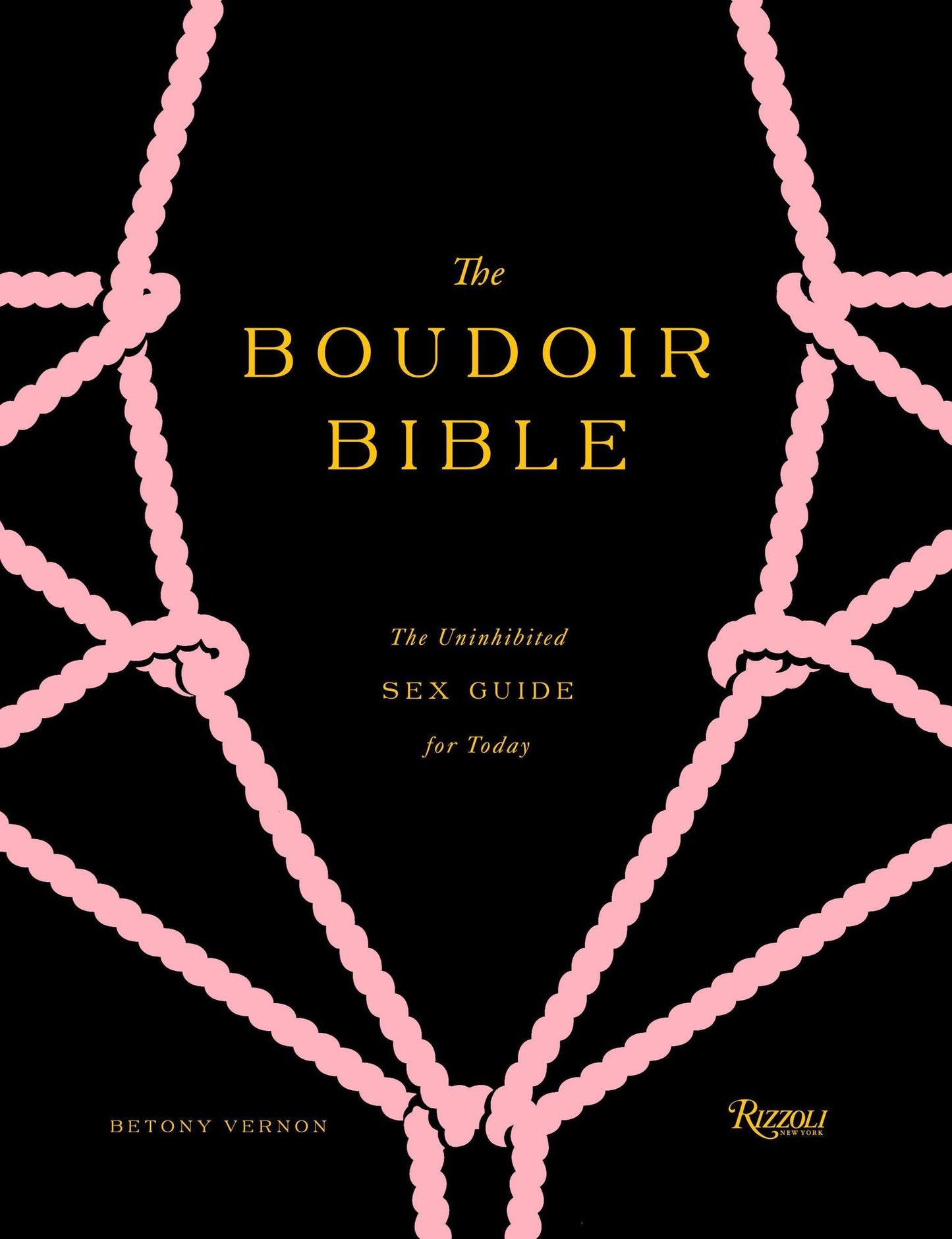 The Boudoir Bible: The Uninhibited Sex Guide for Today