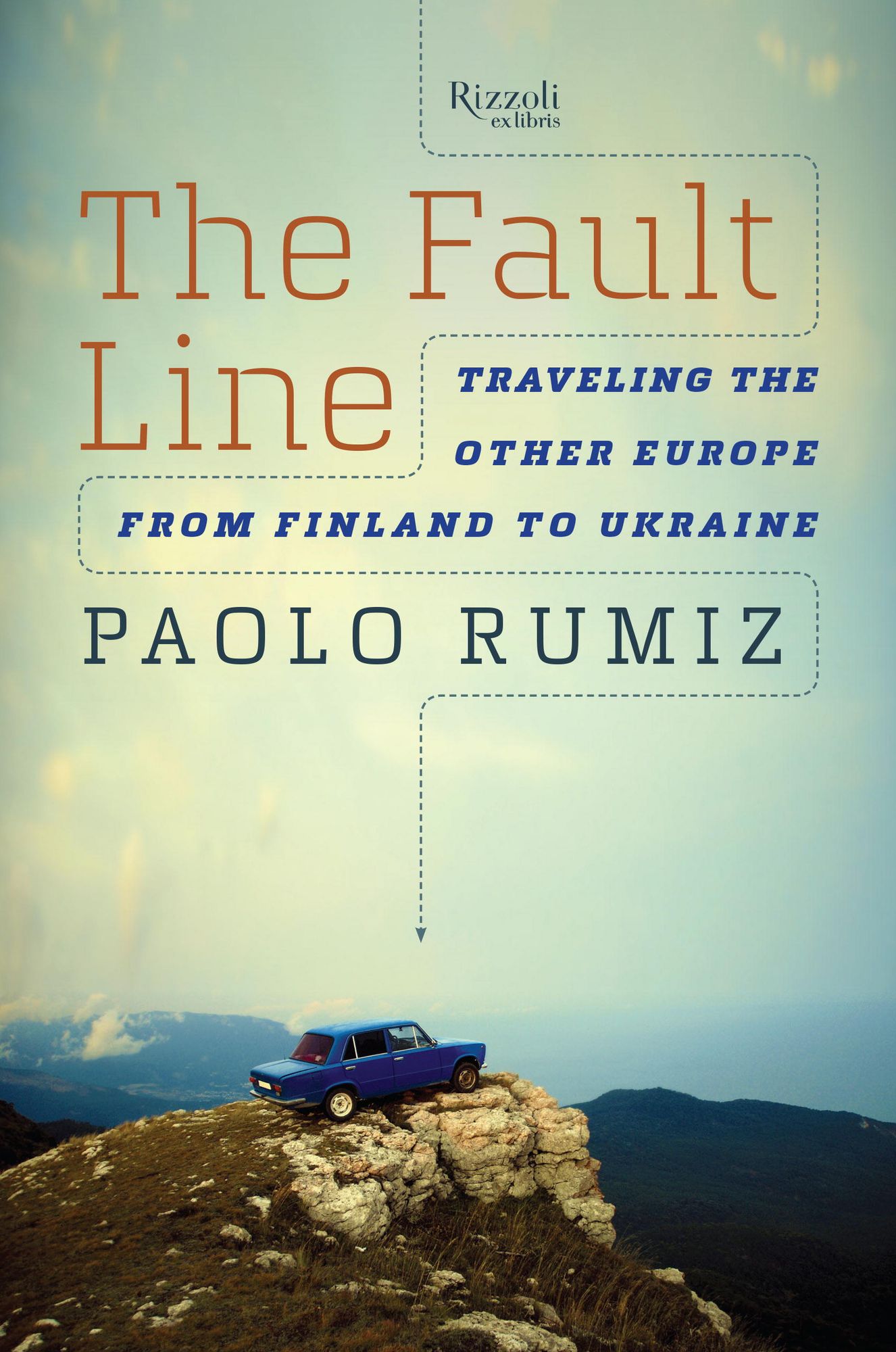 The Fault Line: Traveling the Other Europe, from Finland to Ukraine
